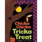Chicka Chicka Tricka Treat - Hardcover