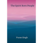 The Spirit Born People - Paperback