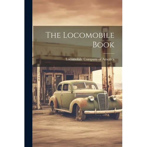 The Locomobile Book - Paperback