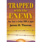 Trapped with the Enemy: Four Years a Civilian P.O.W. in Japan - Hardcover