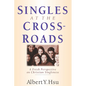 Singles at the Crossroads: A Fresh Perspective on Christian Singleness - Paperback