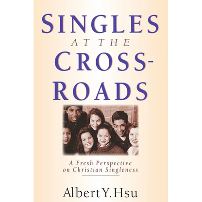 Singles at the Crossroads: A Fresh Perspective on Christian Singleness - Paperback