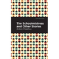 The Schoolmistress and Other Stories - Hardcover