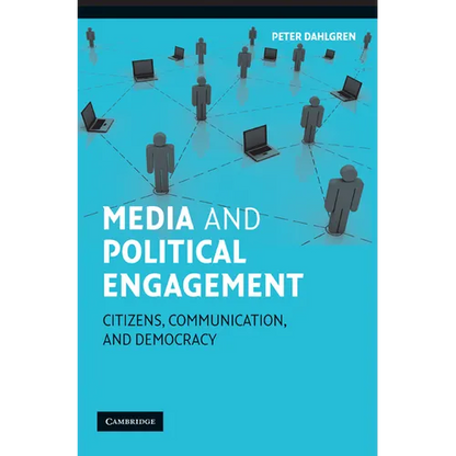 Media and Political Engagement: Citizens, Communication and Democracy - Paperback