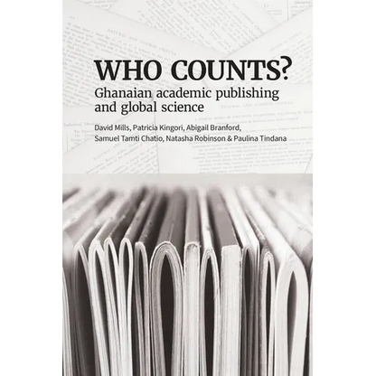 Who Counts? Ghanaian Academic Publishing and Global Science - Paperback