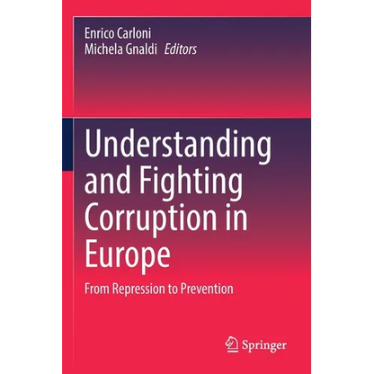 Understanding and Fighting Corruption in Europe: From Repression to Prevention - Paperback