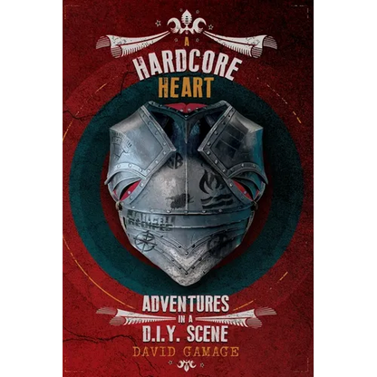 A Hardcore Heart: Adventures in a D.I.Y. Scene - Paperback