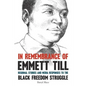 In Remembrance of Emmett Till: Regional Stories and Media Responses to the Black Freedom Struggle - Hardcover