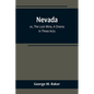 Nevada; or, The Lost Mine, A Drama in Three Acts - Paperback