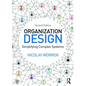 Organization Design: Simplifying complex systems - Paperback