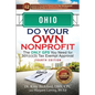 Ohio Do Your Own Nonprofit: The Only GPS You Need for 501c3 Tax Exempt Approval - Paperback