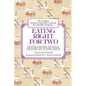 Eating Right for Two: The Complete Nutrition Guide and Cookbook for a Healthy Pregnancy - Paperback