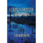 A Tropical Frontier: The Gladesman - Paperback