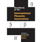 Handbook of the International Phonetic Association: A Guide to the Use of the International Phonetic Alphabet - Paperback