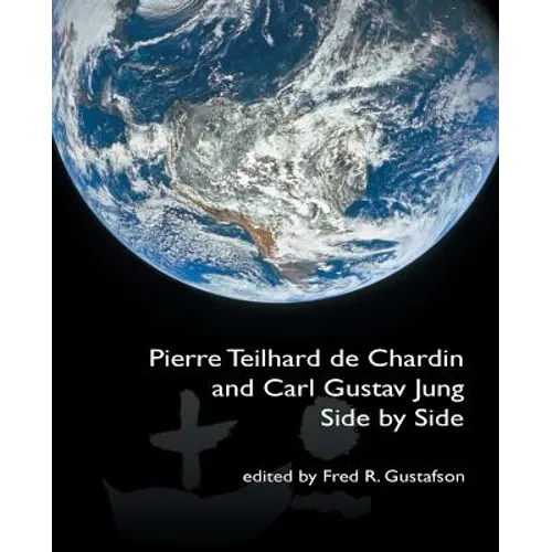 Pierre Teilhard de Chardin and Carl Gustav Jung: Side by Side [The Fisher King Review Volume 4] - Paperback