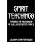 Spirit Teachings: Through The Mediumship Of William Stainton Moses - Paperback