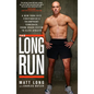 The Long Run: A New York City Firefighter's Triumphant Comeback from Crash Victim to Elite Athlete - Paperback