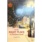 In the Right Place: A Christmas Novel - Paperback