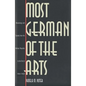 Most German of the Arts: Musicology and Society from the Weimar Republic to the End of Hitler`s Reich - Hardcover