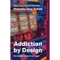 Addiction by Design: Machine Gambling in Las Vegas - Paperback