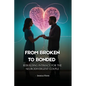 From Broken to Bonded: Rebuilding Intimacy for the Neurodivergent Couple - Paperback