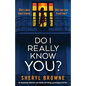 Do I Really Know You?: An absolutely addictive and totally nail-biting psychological thriller - Paperback