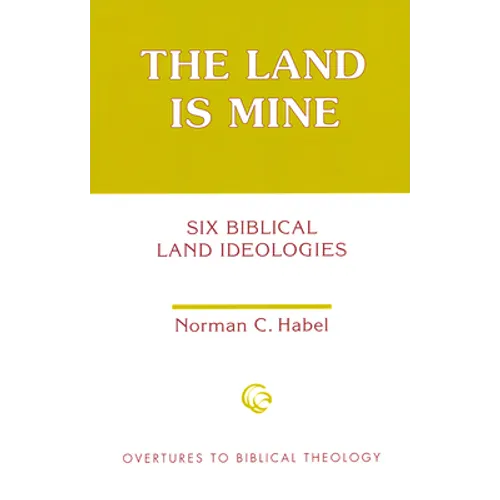 The Land Is Mine: Six Biblical Land Ideologies - Paperback