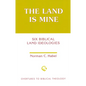 The Land Is Mine: Six Biblical Land Ideologies - Paperback