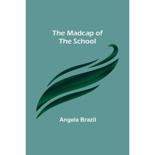 The Madcap of the School - Paperback