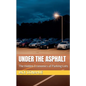 Under the Asphalt - Paperback