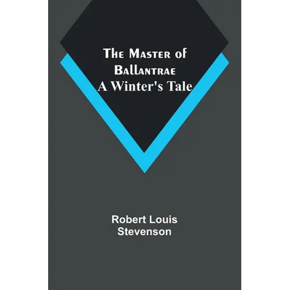 The Master of Ballantrae: A Winter's Tale - Paperback