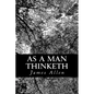As a Man Thinketh - Paperback