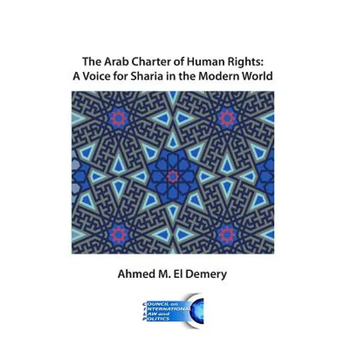The Arab Charter of Human Rights: A Voice for Sharia in the Modern World - Paperback