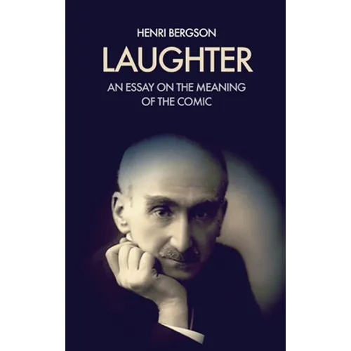 Laughter: An essay on the meaning of the comic - Hardcover