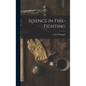 Science in Fire-fighting - Hardcover