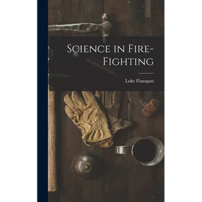 Science in Fire-fighting - Hardcover