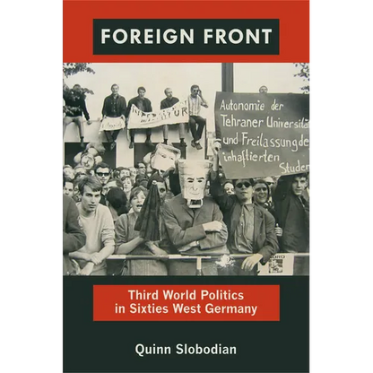 Foreign Front: Third World Politics in Sixties West Germany - Paperback