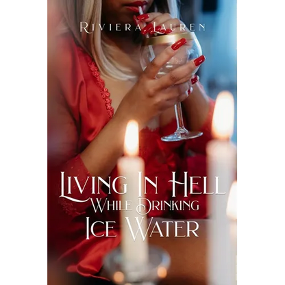 Living In Hell While Drinking Ice Water - Paperback