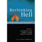 Rethinking Hell: Readings in Evangelical Conditionalism - Paperback
