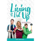 Living with the Lid Up: Hilarious and Heartwarming Life Lessons from a Wife, Mother, and Entrepreneur - Paperback
