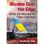 Ukraine Over the Edge: Russia, the West and the "New Cold War" - Paperback