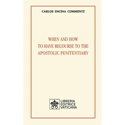 When and how to have recourse to the Apostolic Penitentiary - Paperback