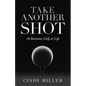 Take Another Shot: At Business, Golf, or Life. - Paperback