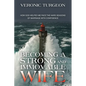 Becoming a Strong and Immovable Wife: How God Helped Me Face the Hard Seasons of Marriage with Confidence - Paperback