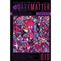 Dark Matter Magazine Issue 010 - Paperback