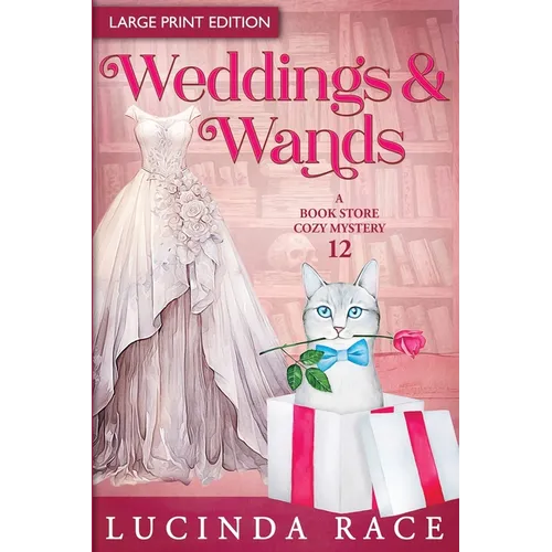 Weddings & Wands LP: A Paranormal Witch Cozy Mystery - Paperback