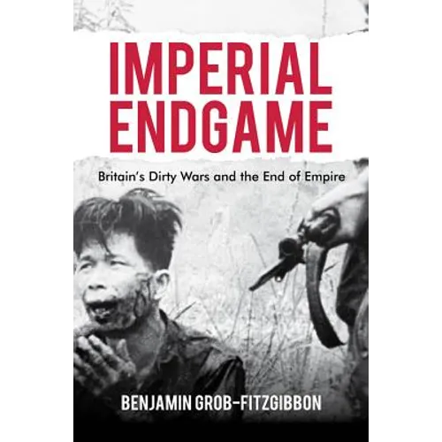 Imperial Endgame: Britain's Dirty Wars and the End of Empire - Paperback