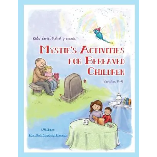 Mystie's Activities for Bereaved Children Grades 3-5 - Paperback