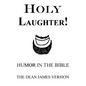 Holy Laughter!: Humor in The Bible - Paperback