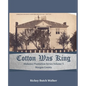 Cotton Was King Morgan County, Alabama: Alabama Plantation Series - Paperback
